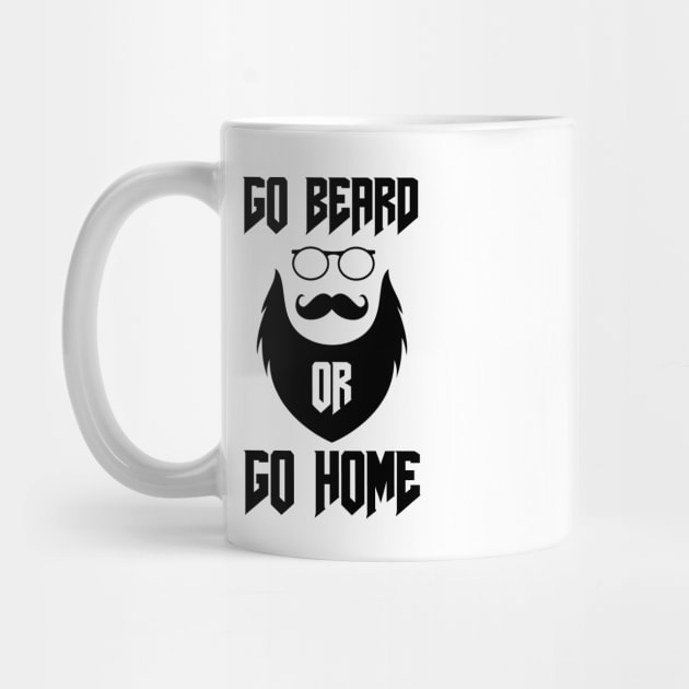 Go Beard OR Go Home by Jitesh Kundra